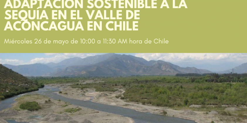 Webinar internacional: Adaptación sostenible a la sequía en el valle del Aconcagua